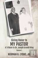 Giving Honor To My Pastor A Tribute To Dr. Joseph Arnold King