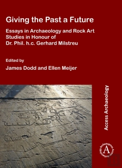 Bertrand.pt - Giving The Past A Future: Essays In Archaeology And Rock Art Studies In Honour Of Dr. Phil. H.C. Gerhard Milstreu