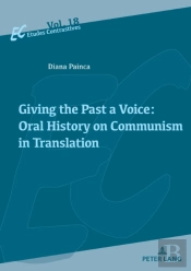 Giving The Past A Voice: Oral History On Communism In Translation