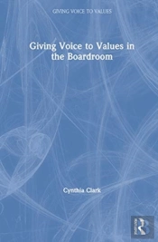 Giving Voice To Values In The Boardroom