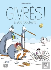 Givrés ! Tome 1 : À Vos Souhaits !
