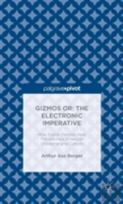 Gizmos Or: The Electronic Imperative