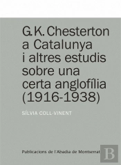 G.K. Chesterton A Catalunya I Altres Estudis Sobre Una Certa Anglofília (1916-1938)
