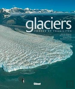 Bertrand.pt - Glaciers ; Forces Et Fragilités