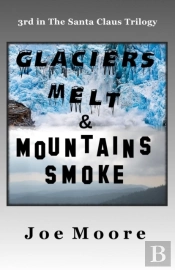 Glaciers Melt & Mountains Smoke