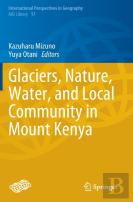 Glaciers, Nature, Water, And Local Community In Mount Kenya