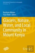 Glaciers, Nature, Water, And Local Community In Mount Kenya