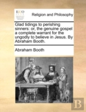 Glad Tidings To Perishing Sinners: Or, T