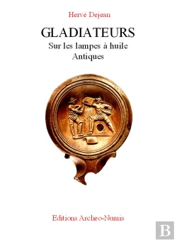 Bertrand.pt - Gladiateurs Sur Les Lampes A Huile Antiques