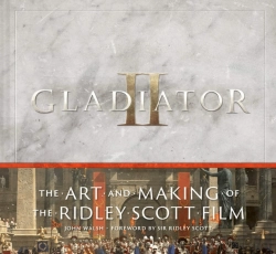 Bertrand.pt - Gladiator Ii: The Art And Making Of The Ridley Scott Film