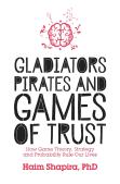 Gladiators, Pirates And Games Of Trust