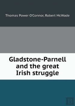 Bertrand.pt - Gladstone-Parnell And The Great Irish Struggle