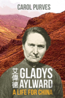 Gladys Aylward: A Life For China