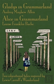 Gladys In Grammarland And Alice In Grammarland