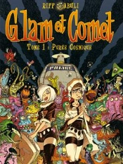 Glam Et Comet Tome 1 ; Purée Cosmique
