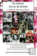 Glamour, Glitz, & Gossip At Historic Magnolia House