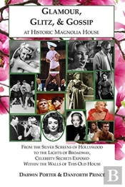 Glamour, Glitz, & Gossip At Historic Magnolia House