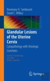 Glandular Lesions Of The Uterine Cervix