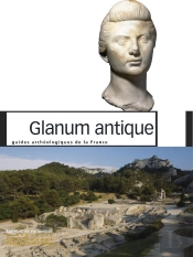 Glanum Antique ; Guides Archéologiques De La France
