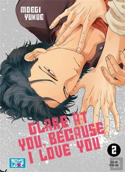 Bertrand.pt - Glare At You I Love You - Tome 02 - Livre (Manga) - Yaoi