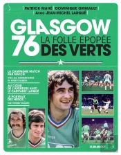 Glasgow 76 : La Folle Épopée Des Verts