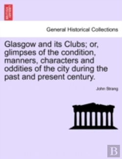 Bertrand.pt - Glasgow And Its Clubs; Or, Glimpses Of T