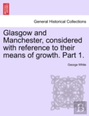 Glasgow And Manchester, Considered With