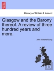 Glasgow And The Barony Thereof. A Review