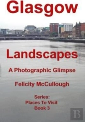 Glasgow Landscapes A Photographic Glimpse