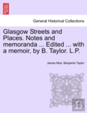 Glasgow Streets And Places. Notes And Me