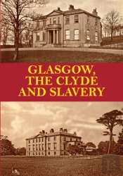 Glasgow, The Clyde And Slavery