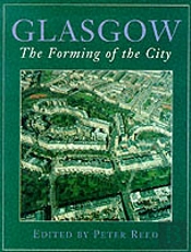 Glasgow: The Forming Of The City