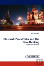 Glasnost, Perestroika And The New Thinking