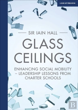 Bertrand.pt - Glass Ceilings: Enchancing Social Mobility - Leadership Lessons From Charter Schools