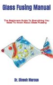 Glass Fusing Manual