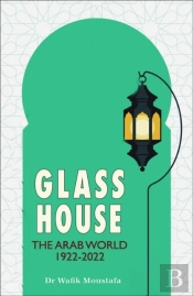Glass House - The Arab World 1922-2022