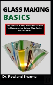 Glass Making Basics