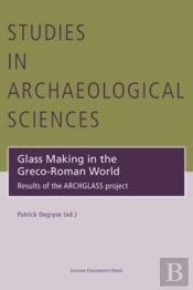 Glass Making In The Greco-Roman World
