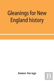 Gleanings For New England History