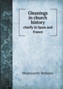 Gleanings In Church History Chiefly In Spain And France