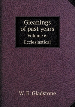 Bertrand.pt - Gleanings Of Past Years Volume 6. Ecclesiastical