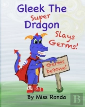 Gleek The Super Dragon Slays Germs