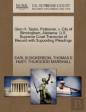 Glen H. Taylor, Petitioner, V. City Of Birmingham, Alabama. U.S. Supreme Court Transcript Of Record With Supporting Pleadings