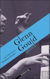 Glenn Gould Pluriel