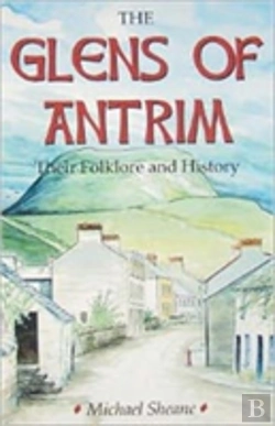 Bertrand.pt - Glens Of Antrim Their Folklore And Histo