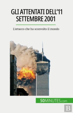 Bertrand.pt - Gli Attentati Dell'11 Settembre 2001 : L'Attacco Che Ha Sconvolto Il Mondo