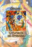 Glicínia o Funeral do Embrião