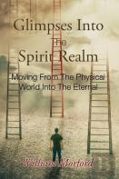 Glimpses Into The Spirit Realm