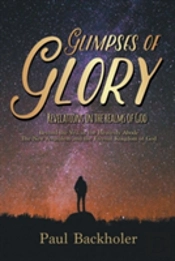 Glimpses Of Glory, Revelations In The Realms Of God