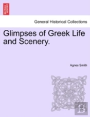 Glimpses Of Greek Life And Scenery.